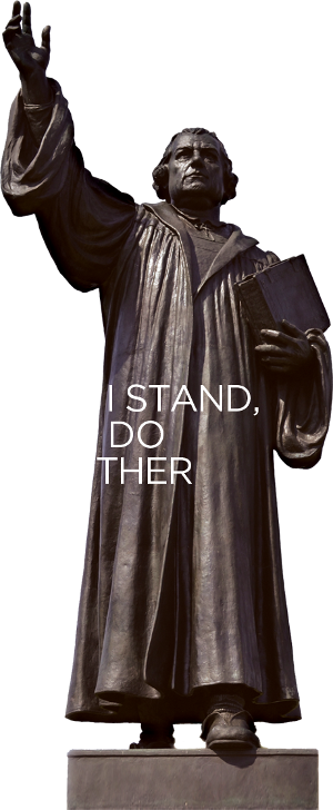 Here I stand, I can do no other